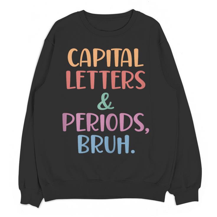 Capital Letters And Periods Bruh Bruh Teacher Women Women Crewneck Sweatshirt, novelty gifts, funny gifts