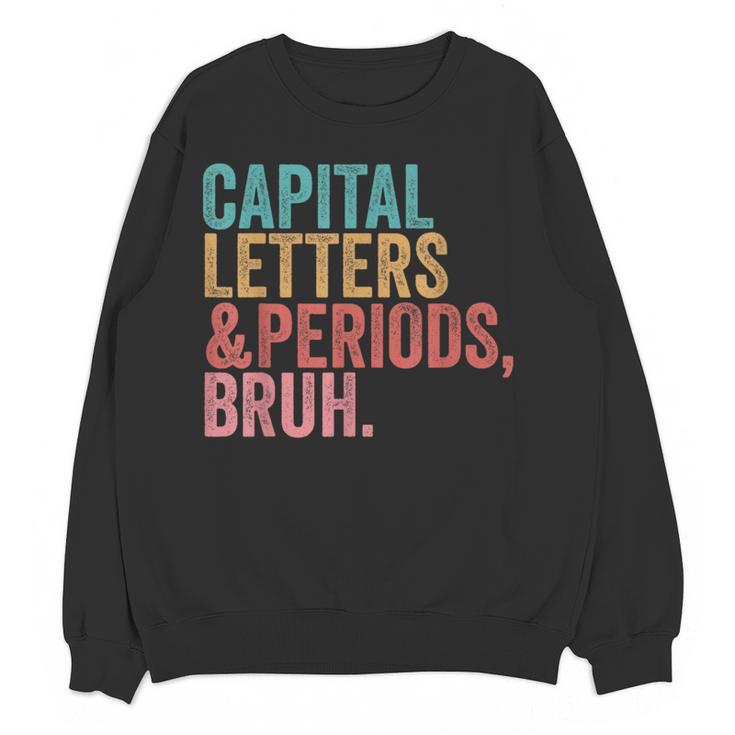 Capital Letters And Periods Bruh Teacher Women Crewneck Sweatshirt, novelty gifts, funny gifts Capital Letters And Periods Bruh Teacher Women Crewneck Sweatshirt, novelty gifts, funny gifts