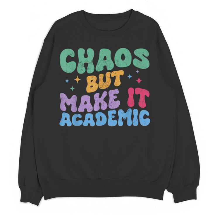Chaos But Make It Academic Teacher Back To School Women Crewneck Sweatshirt, novelty gifts, funny gifts Chaos But Make It Academic Teacher Back To School Women Crewneck Sweatshirt, novelty gifts, funny gifts
