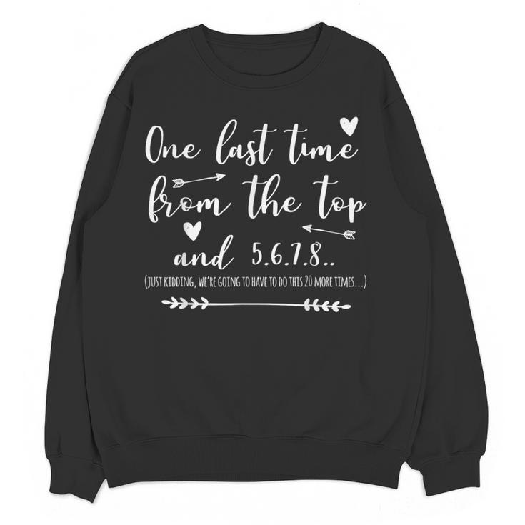 Choreographer Dance Teacher One Last Time From The Top Women Crewneck Sweatshirt, novelty gifts, funny gifts Choreographer Dance Teacher One Last Time From The Top Women Crewneck Sweatshirt, novelty gifts, funny gifts