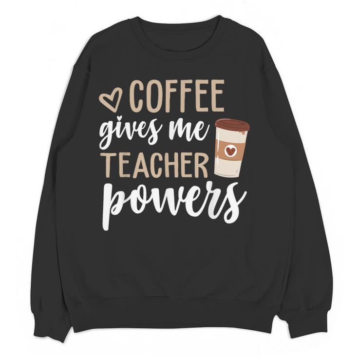 Coffee Gives Me Teacher Powers Teacher Women Crewneck Sweatshirt, novelty gifts, funny gifts Coffee Gives Me Teacher Powers Teacher Women Crewneck Sweatshirt, novelty gifts, funny gifts