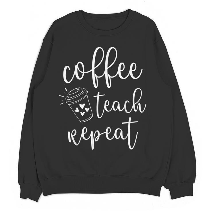 Coffee Teach Repeat Cute Costume Teacher Coffee Lover Women Crewneck Sweatshirt, novelty gifts, funny gifts Coffee Teach Repeat Cute Costume Teacher Coffee Lover Women Crewneck Sweatshirt, novelty gifts, funny gifts