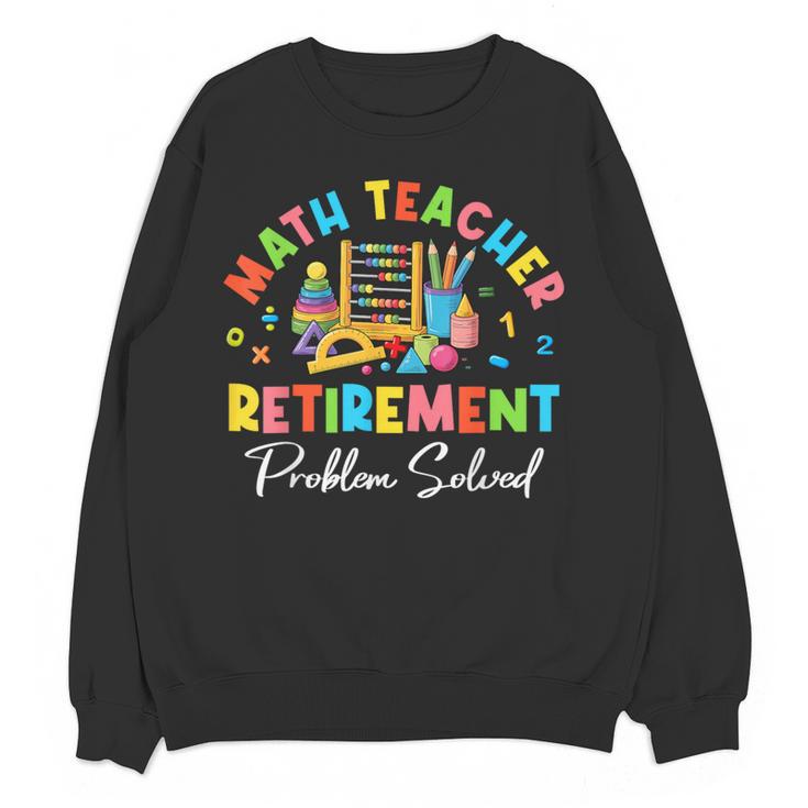 Colorful Math Teacher Retirement Solve The Problem Retired Women Crewneck Sweatshirt, novelty gifts, funny gifts Colorful Math Teacher Retirement Solve The Problem Retired Women Crewneck Sweatshirt, novelty gifts, funny gifts