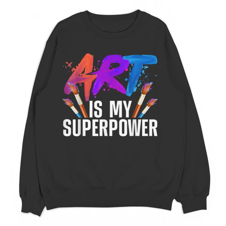 Cool Art For Men Women Art Teacher Artist Painter Superpower Women Crewneck Sweatshirt, novelty gifts, funny gifts