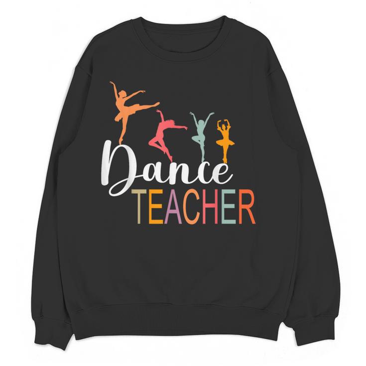 Dance Teacher Appreciation Back To School Dance Teacher Women Crewneck Sweatshirt, novelty gifts, funny gifts Dance Teacher Appreciation Back To School Dance Teacher Women Crewneck Sweatshirt, novelty gifts, funny gifts