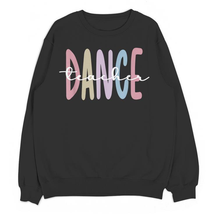 Dance Teacher Appreciation Dance Instructor Dancing Teacher Women Crewneck Sweatshirt, novelty gifts, funny gifts Dance Teacher Appreciation Dance Instructor Dancing Teacher Women Crewneck Sweatshirt, novelty gifts, funny gifts