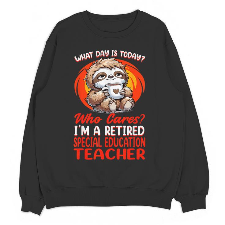 What Day Is Today Retired Special Education Teacher Women Crewneck Sweatshirt, novelty gifts, funny gifts What Day Is Today Retired Special Education Teacher Women Crewneck Sweatshirt, novelty gifts, funny gifts