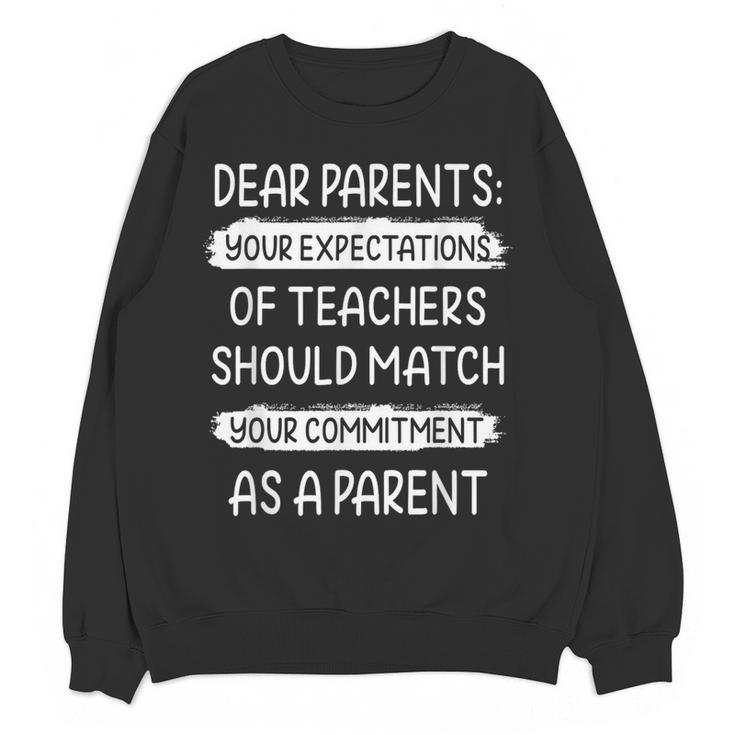 Dear Parents Your Expectations Of Teachers Should Match Men Women Women Crewneck Sweatshirt, novelty gifts, funny gifts Dear Parents Your Expectations Of Teachers Should Match Men Women Women Crewneck Sweatshirt, novelty gifts, funny gifts