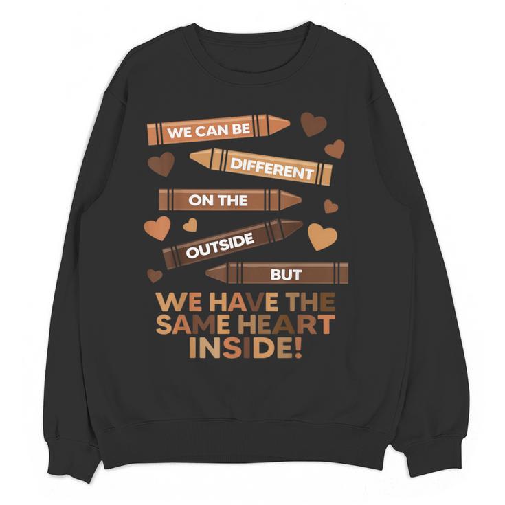 We Can Be Different On The Outside Melanin Teacher Men Women Kids Women Crewneck Sweatshirt, novelty gifts, funny gifts We Can Be Different On The Outside Melanin Teacher Men Women Kids Women Crewneck Sweatshirt, novelty gifts, funny gifts