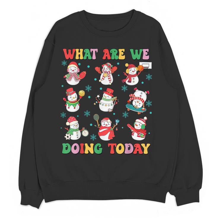 What Are We Doing Today PE Teacher Snowman Christmas Women Crewneck Sweatshirt, novelty gifts, funny gifts What Are We Doing Today PE Teacher Snowman Christmas Women Crewneck Sweatshirt, novelty gifts, funny gifts