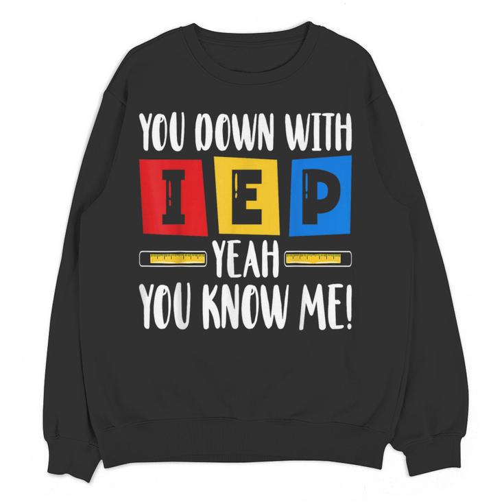 You Down With IEP Yeah You Know Me SPED Teacher Women Crewneck Sweatshirt, novelty gifts, funny gifts You Down With IEP Yeah You Know Me SPED Teacher Women Crewneck Sweatshirt, novelty gifts, funny gifts