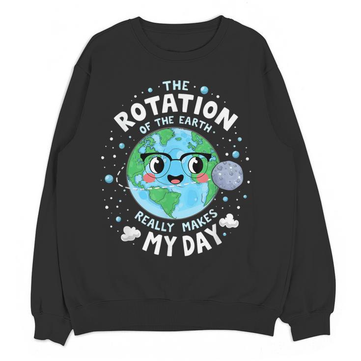 Earth Day Rotation Of The Earth Makes My Day Science Teacher Women Crewneck Sweatshirt, novelty gifts, funny gifts