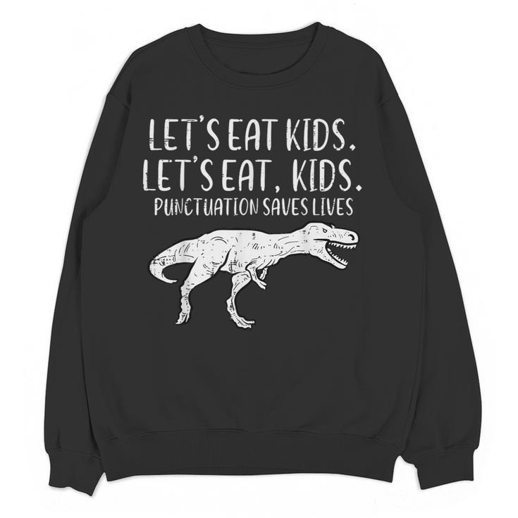 Lets Eat Kids Punctuation Saves Lives Dino Teacher Men Women Crewneck Sweatshirt, novelty gifts, funny gifts