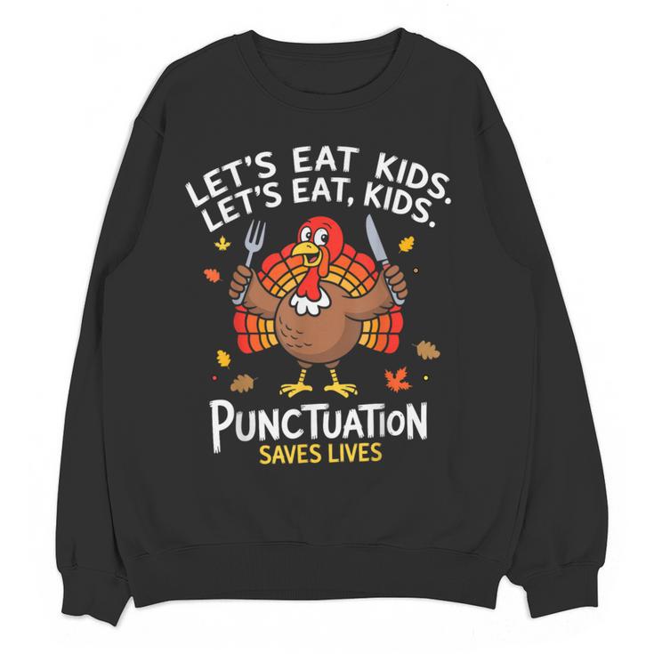 Lets Eat Kids Punctuation Saves Lives Thanksgiving Teacher Women Crewneck Sweatshirt, novelty gifts, funny gifts