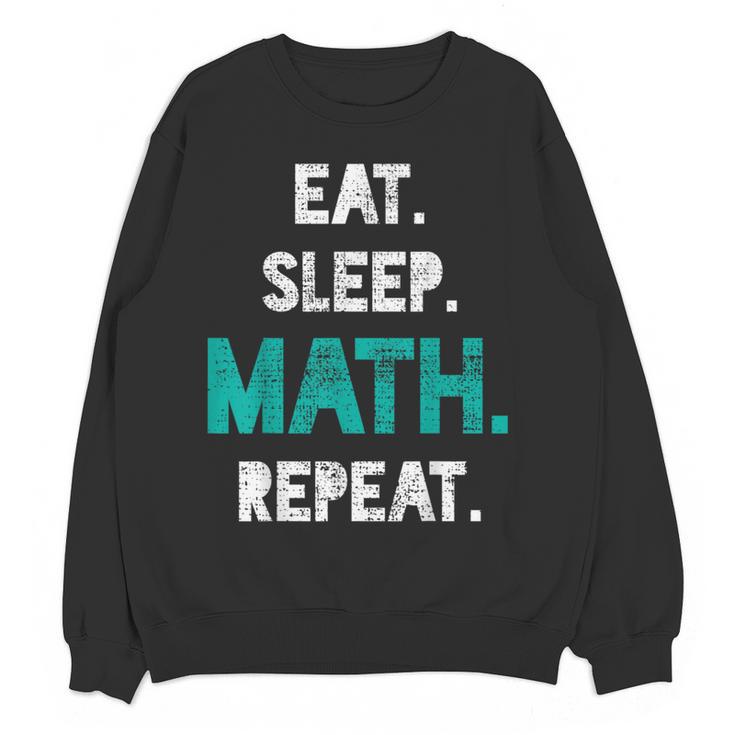 Eat Sleep Math Repeat Math Teacher Men Women Girls Kids Women Crewneck Sweatshirt, novelty gifts, funny gifts