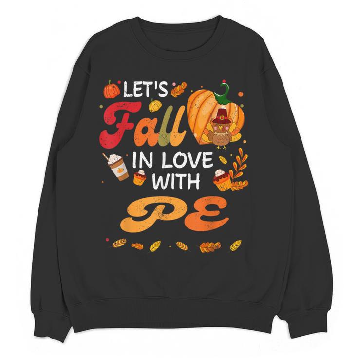 Lets Fall In Love With PE Teacher Thanksgiving Women Crewneck Sweatshirt, novelty gifts, funny gifts