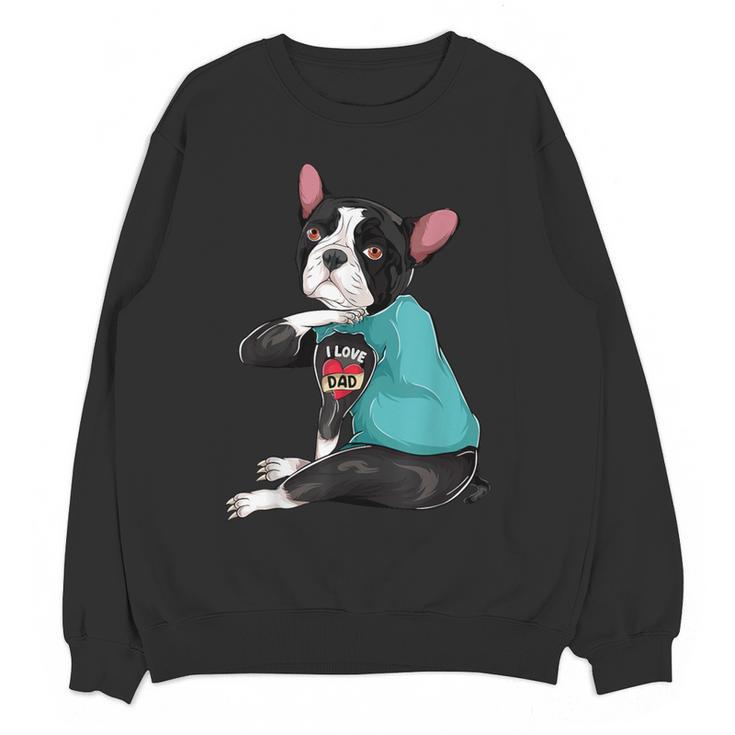 Father's Day Gift Dog Dad Boston Terrier i Love Dad Tattoo Women Crewneck Sweatshirt, novelty gifts, funny gifts
