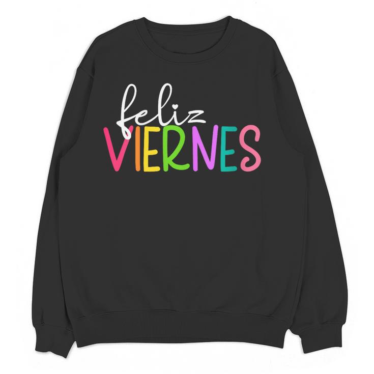 Feliz Viernes Happy Friday Spanish Teacher Friday Spanish Sp Women Crewneck Sweatshirt, novelty gifts, funny gifts