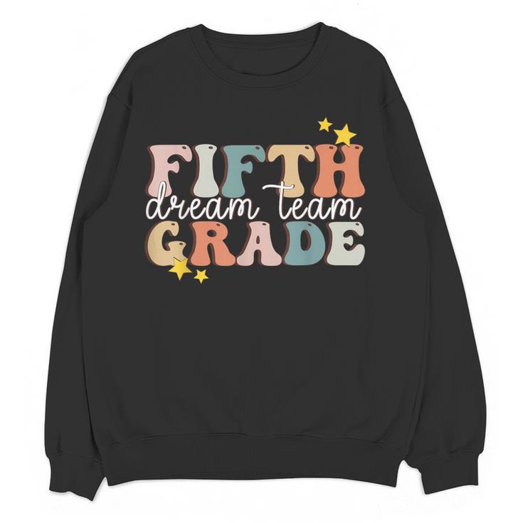 Fifth Grade Dream Team First Day Of 5th Grade Teachers Women Crewneck Sweatshirt, novelty gifts, funny gifts