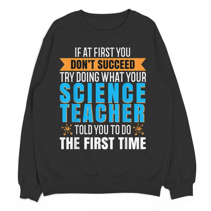 If At First You Don't Succeed Try Doing What Science Teacher Women Crewneck Sweatshirt, novelty gifts, funny gifts If At First You Don't Succeed Try Doing What Science Teacher Women Crewneck Sweatshirt, novelty gifts, funny gifts