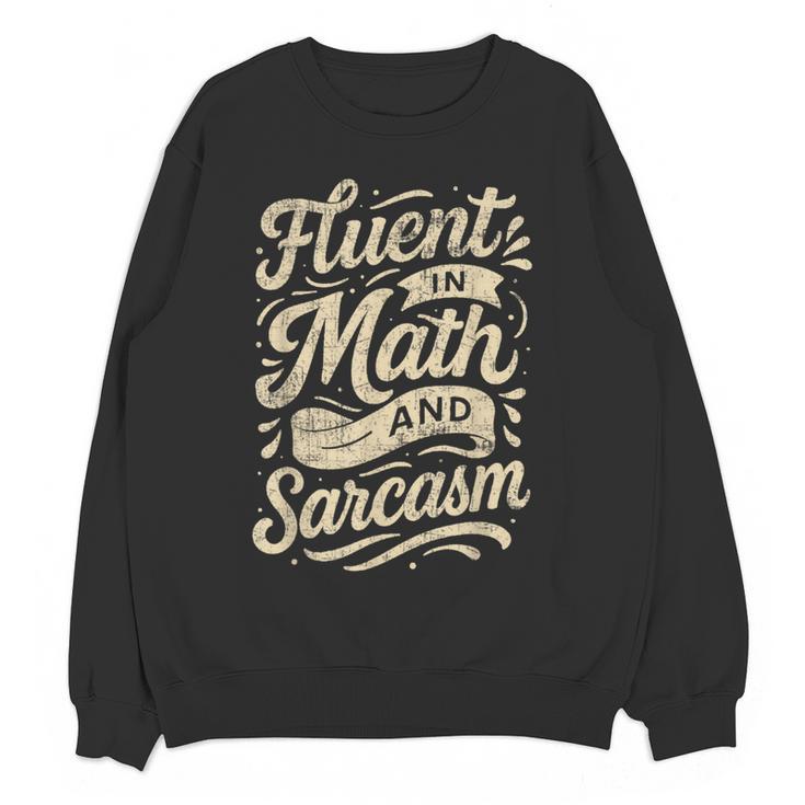 Fluent In Math And Sarcasm Teacher Women Crewneck Sweatshirt, novelty gifts, funny gifts Fluent In Math And Sarcasm Teacher Women Crewneck Sweatshirt, novelty gifts, funny gifts