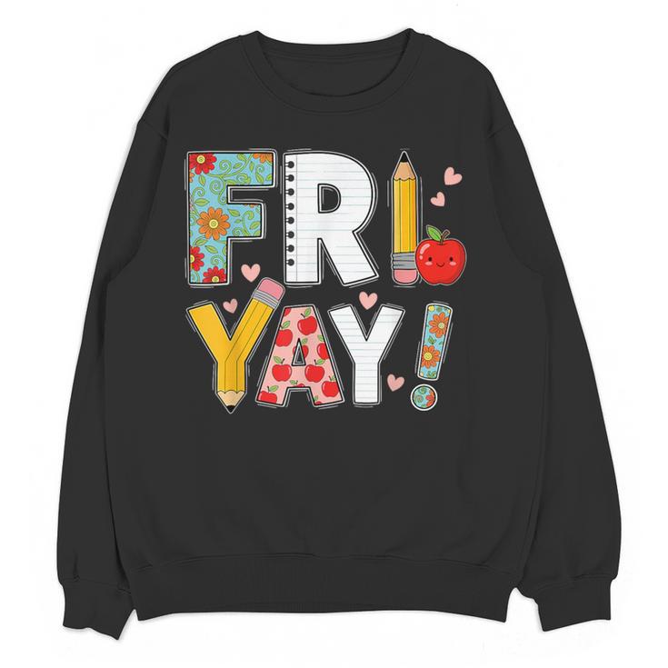 Fri Yay Teacher Happy Friday Friyay Weekend Back To School Women Crewneck Sweatshirt, novelty gifts, funny gifts Fri Yay Teacher Happy Friday Friyay Weekend Back To School Women Crewneck Sweatshirt, novelty gifts, funny gifts