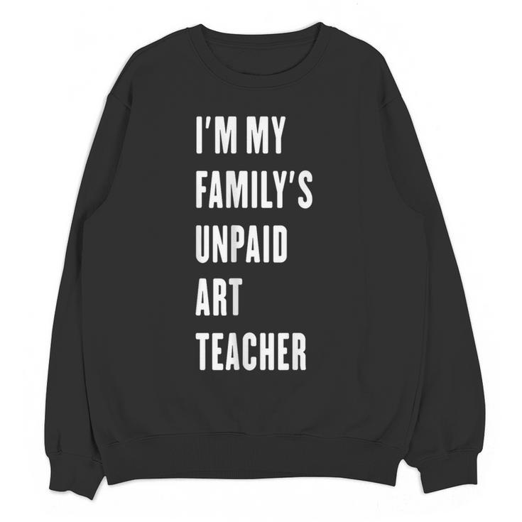 Funny Art Teacher Women Crewneck Sweatshirt, novelty gifts, funny gifts Funny Art Teacher Women Crewneck Sweatshirt, novelty gifts, funny gifts