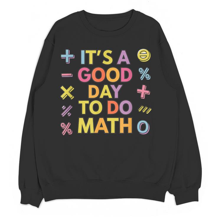 Good Day To Do Math Teacher Appreciation Day Science Women Crewneck Sweatshirt, novelty gifts, funny gifts Good Day To Do Math Teacher Appreciation Day Science Women Crewneck Sweatshirt, novelty gifts, funny gifts