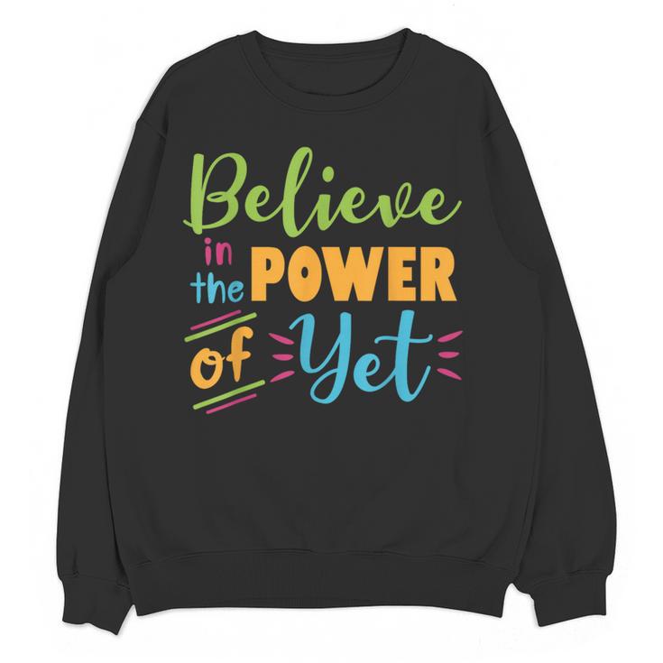 Growth Mindset Teacher Believe In The Power Of Yet Women Crewneck Sweatshirt, novelty gifts, funny gifts Growth Mindset Teacher Believe In The Power Of Yet Women Crewneck Sweatshirt, novelty gifts, funny gifts