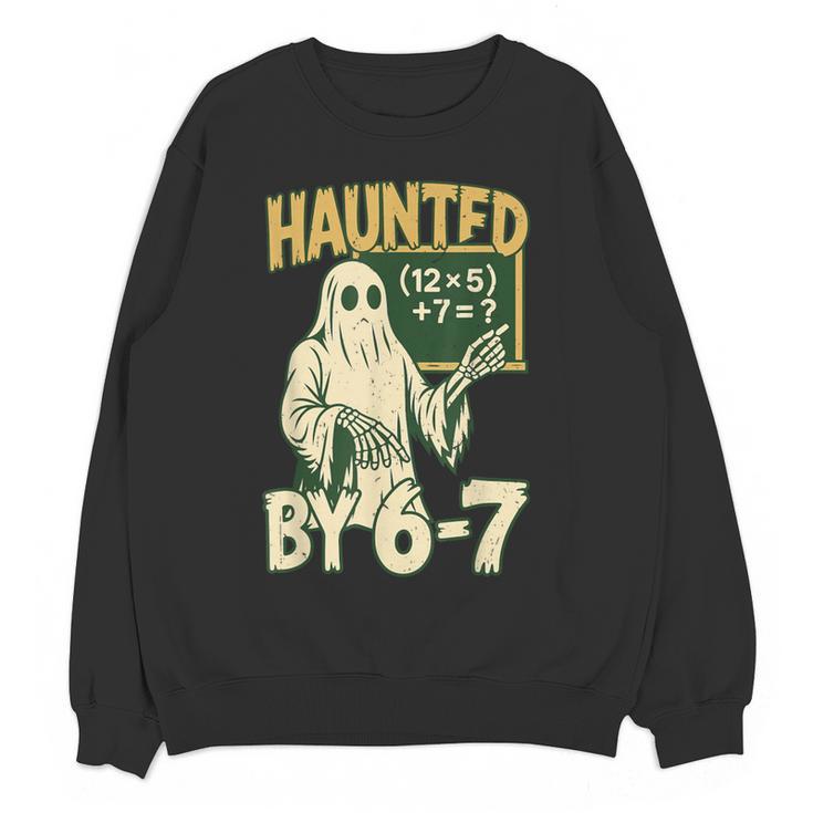 Halloween Costume Haunted By 67 Ghost Math Teacher Professor Women Crewneck Sweatshirt, novelty gifts, funny gifts Halloween Costume Haunted By 67 Ghost Math Teacher Professor Women Crewneck Sweatshirt, novelty gifts, funny gifts