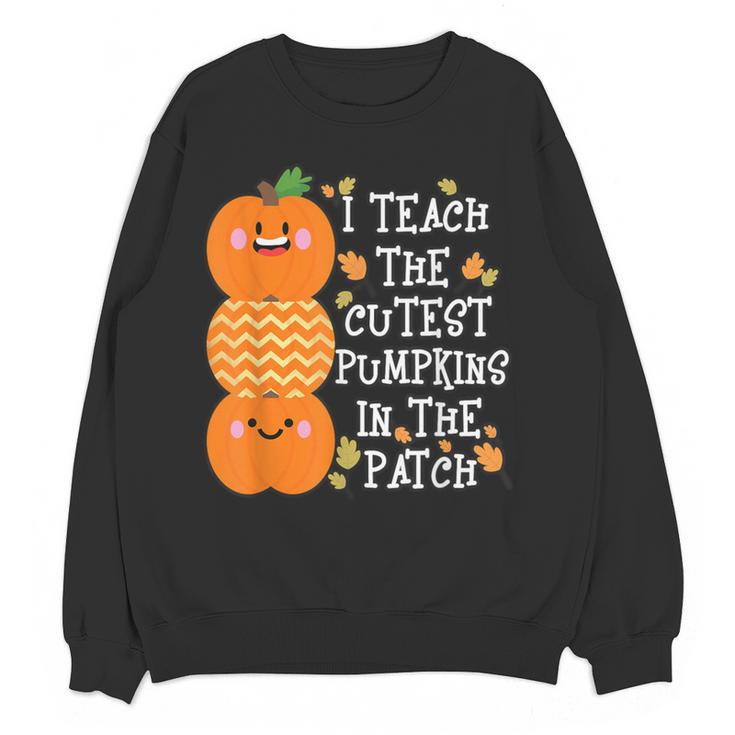 Halloween Teacher Shirt I Teach The Cutest Pumpkins In Patch Men Women Kids Women Crewneck Sweatshirt, novelty gifts, funny gifts