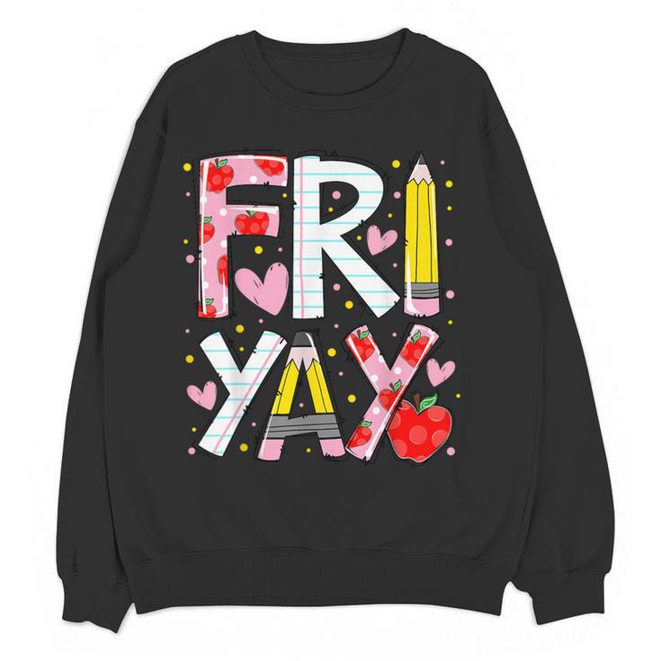 Happy Fri-Yay Teacher Back To School Friday Lovers Women Crewneck Sweatshirt, novelty gifts, funny gifts Happy Fri-Yay Teacher Back To School Friday Lovers Women Crewneck Sweatshirt, novelty gifts, funny gifts