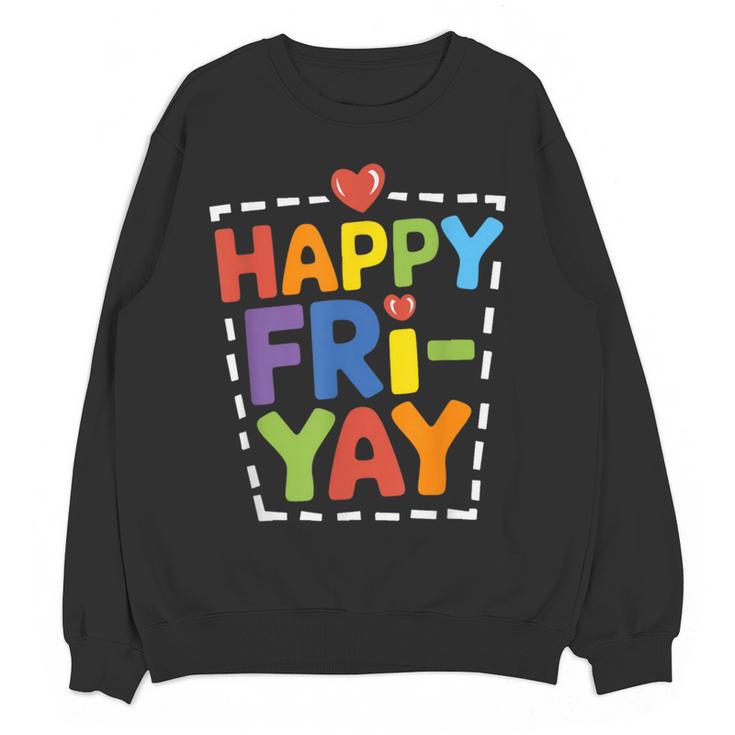 Happy Fri-Yay Teacher Life Weekend Pun Happy Friday Women Crewneck Sweatshirt, novelty gifts, funny gifts Happy Fri-Yay Teacher Life Weekend Pun Happy Friday Women Crewneck Sweatshirt, novelty gifts, funny gifts