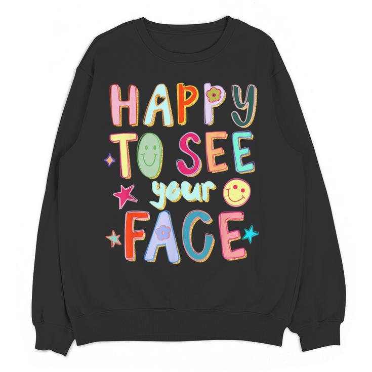 Happy To See Your Face Teacher Retro Back To School Women Crewneck Sweatshirt, novelty gifts, funny gifts Happy To See Your Face Teacher Retro Back To School Women Crewneck Sweatshirt, novelty gifts, funny gifts