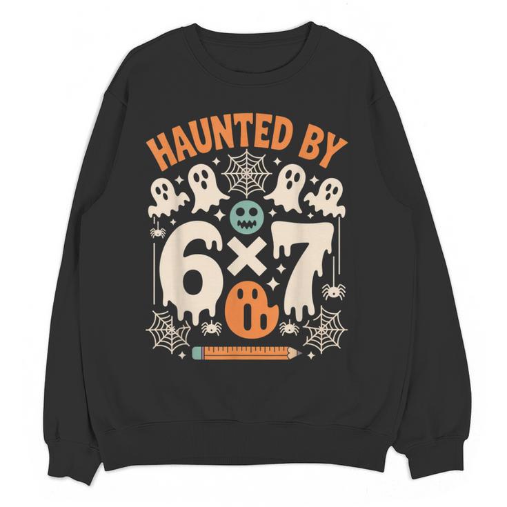 Haunted By 6x7 Math Teacher Halloween Pun Women Crewneck Sweatshirt, novelty gifts, funny gifts Haunted By 6x7 Math Teacher Halloween Pun Women Crewneck Sweatshirt, novelty gifts, funny gifts