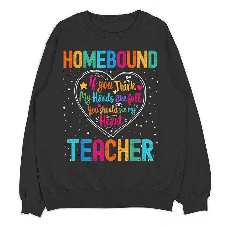 Homebound Teacher Appreciation Week Back To School Heart Women Crewneck Sweatshirt, novelty gifts, funny gifts Homebound Teacher Appreciation Week Back To School Heart Women Crewneck Sweatshirt, novelty gifts, funny gifts