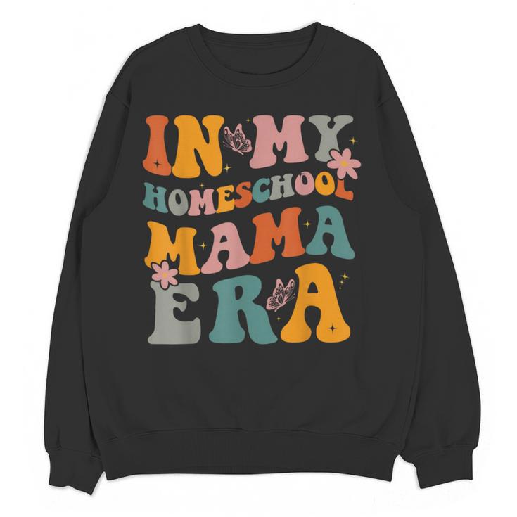 In My Homeschool Mama Era Mom Teacher Women Crewneck Sweatshirt, novelty gifts, funny gifts In My Homeschool Mama Era Mom Teacher Women Crewneck Sweatshirt, novelty gifts, funny gifts