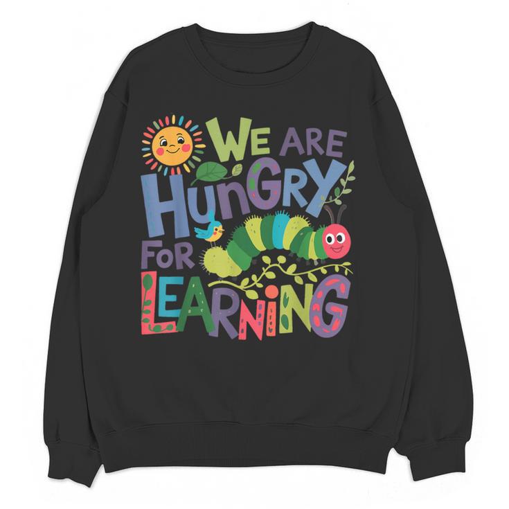 We Are Hungry For Learning Teacher Life Back To School Women Crewneck Sweatshirt, novelty gifts, funny gifts We Are Hungry For Learning Teacher Life Back To School Women Crewneck Sweatshirt, novelty gifts, funny gifts