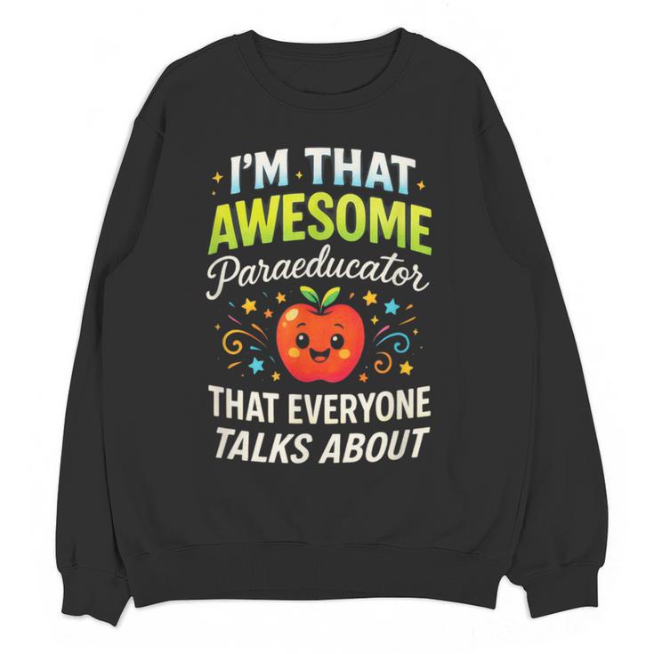 I'm That Awesome Paraeducator Teacher Women Crewneck Sweatshirt, novelty gifts, funny gifts I'm That Awesome Paraeducator Teacher Women Crewneck Sweatshirt, novelty gifts, funny gifts