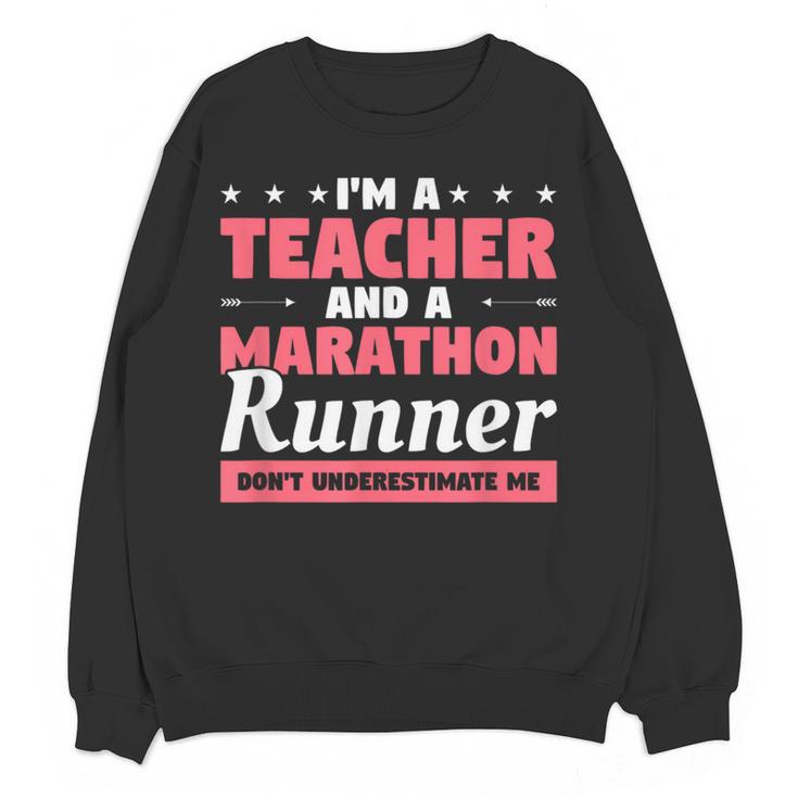 I'm A Teacher And A Marathon Runner Don't Underestimate Me Men Women Women Crewneck Sweatshirt, novelty gifts, funny gifts I'm A Teacher And A Marathon Runner Don't Underestimate Me Men Women Women Crewneck Sweatshirt, novelty gifts, funny gifts