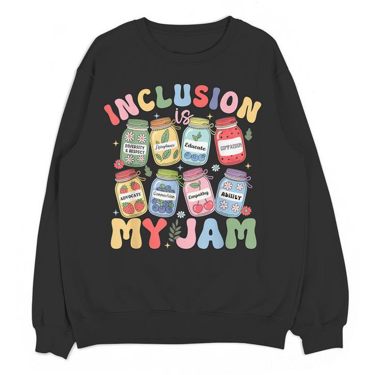 Inclusion Is My Jam SPED Teacher Special Education Life Women Crewneck Sweatshirt, novelty gifts, funny gifts Inclusion Is My Jam SPED Teacher Special Education Life Women Crewneck Sweatshirt, novelty gifts, funny gifts