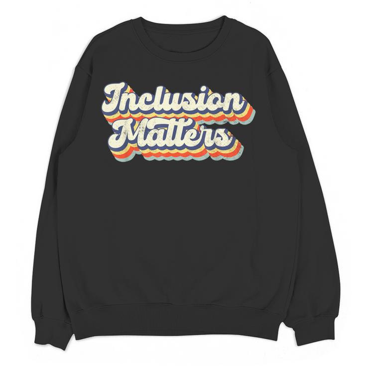 Inclusion Matters Special Education Sped Teacher Vintage Women Crewneck Sweatshirt, novelty gifts, funny gifts Inclusion Matters Special Education Sped Teacher Vintage Women Crewneck Sweatshirt, novelty gifts, funny gifts