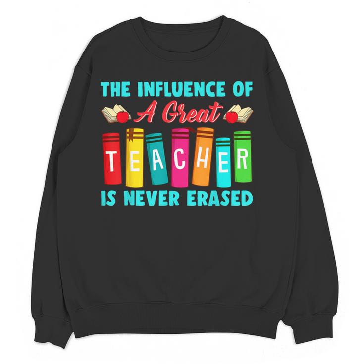 THE INFLUENCE OF A GREAT TEACHER IS NEVER ERASED Teaching For Men Women Girls Kids Women Crewneck Sweatshirt, novelty gifts, funny gifts THE INFLUENCE OF A GREAT TEACHER IS NEVER ERASED Teaching For Men Women Girls Kids Women Crewneck Sweatshirt, novelty gifts, funny gifts