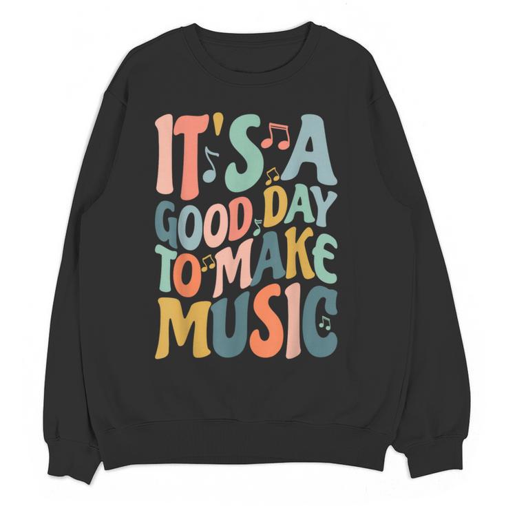 It's A Good Day To Make Music Musician Band Music Teacher Women Crewneck Sweatshirt, novelty gifts, funny gifts