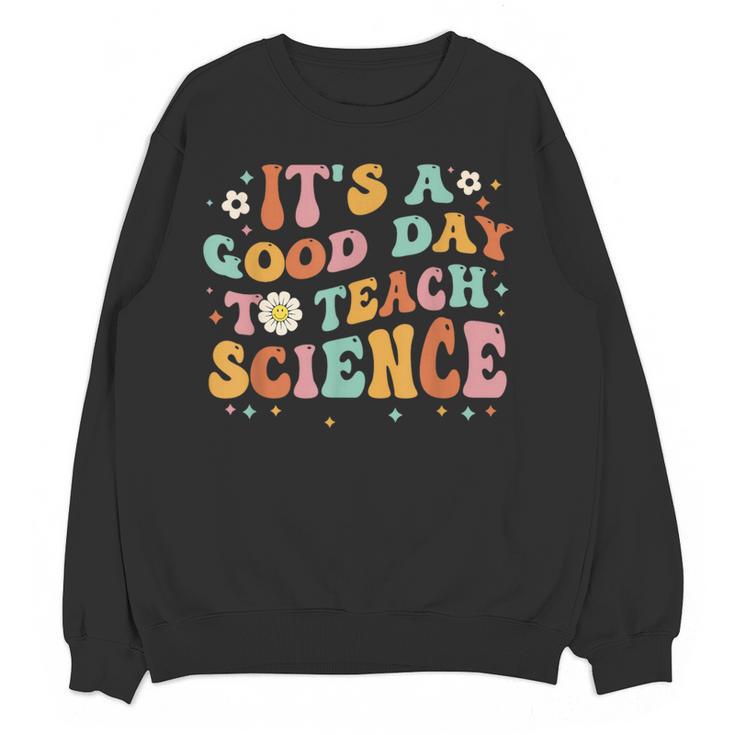 Its A Good Day To Teach Science Earth Science Teacher Women Crewneck Sweatshirt, novelty gifts, funny gifts