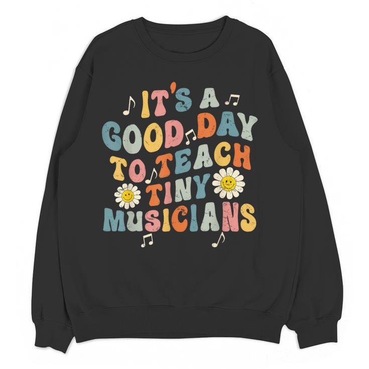 Its A Good Day To Teach Tiny Musicians Music Teacher Flower Women Crewneck Sweatshirt, novelty gifts, funny gifts Its A Good Day To Teach Tiny Musicians Music Teacher Flower Women Crewneck Sweatshirt, novelty gifts, funny gifts