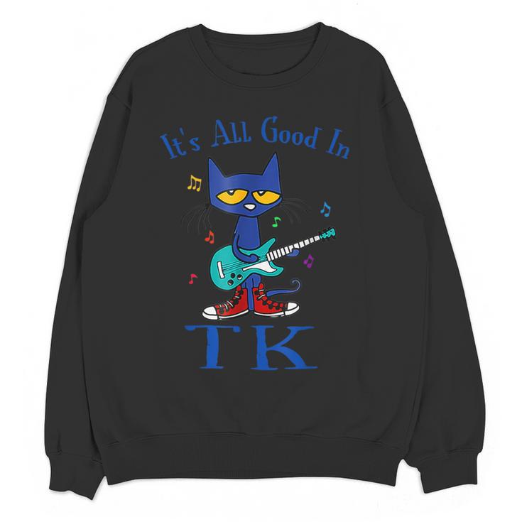 Its All Good In TK Cat Transitional Kindergarten Teacher Kid Women Crewneck Sweatshirt, novelty gifts, funny gifts Its All Good In TK Cat Transitional Kindergarten Teacher Kid Women Crewneck Sweatshirt, novelty gifts, funny gifts