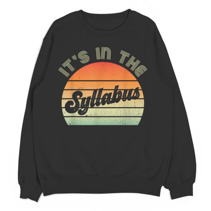 It's In The Syllabus Shirt Professor Saying College Teacher For Men Women Women Crewneck Sweatshirt, novelty gifts, funny gifts