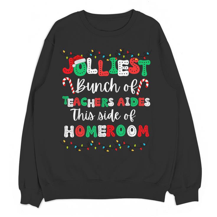 Jolliest Bunch Of Teachers Aides This Side Of Homeroom Women Crewneck Sweatshirt, novelty gifts, funny gifts