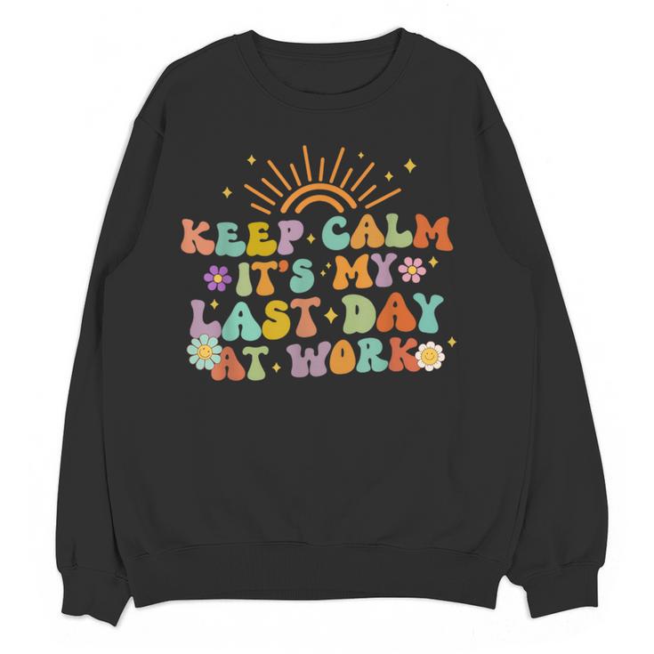 Keep Calm It's My Last Day At Work Groovy Teacher Retro Women Crewneck Sweatshirt, novelty gifts, funny gifts